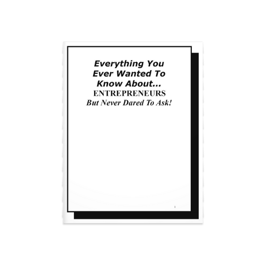 Everything you Ever wanted t know about Entrepreneurs... But never dared to ask